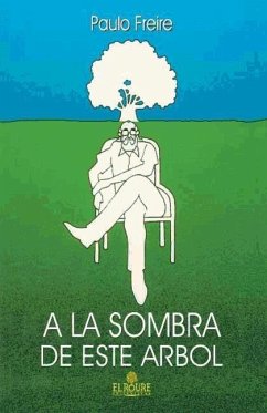 A la sombra de este árbol - Freire, Paulo