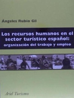 Los recursos humanos en el sector turístico español : organización del trabajo y empleo - Rubio Gil, Ángeles