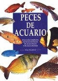 Peces de acuario : una guía completa de peces exóticos de agua dulce y de agua de mar