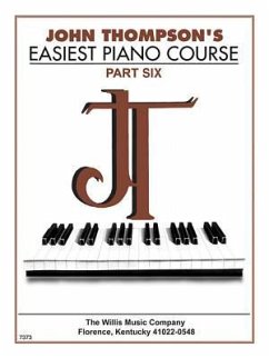 John Thompson's Easiest Piano Course - Part 6 - Book Only - Thompson, John