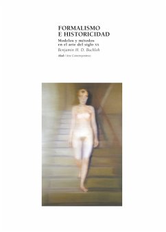 Formalismo e historicidad : modelos y métodos en el arte del siglo XX - Buchloh, Benjamin H. D. . . . [et al.; Rendueles, César