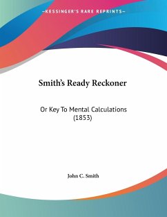 Smith's Ready Reckoner - Smith, John C.