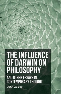 The Influence of Darwin on Philosophy - And Other Essays in Contemporary Thought - Dewey, John; Anon