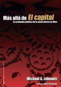 Más allá de El Capital : la economía política de la clase obrera en Marx - Lebowitz, Michael A.