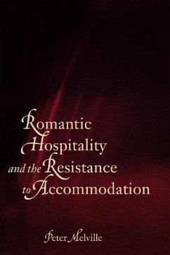 Romantic Hospitality and the Resistance to Accommodation - Melville, Peter