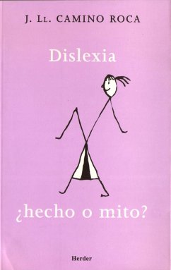 Dislexia : ¿hecho o mito? - Camino Roca, Josep Lluís