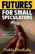 Futures For Small Speculators - Drakoln, Noble