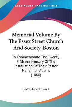 Memorial Volume By The Essex Street Church And Society, Boston - Essex Street Church
