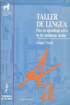 Taller de lengua : para un aprendizaje activo en enseñanzas medias - Calvo, Margarita; García-Pomareda, Julieta; Grupo Nadir; Zambrano, Rosa