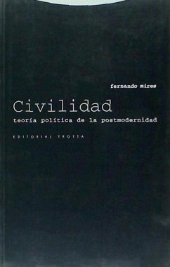 Civilidad : teoría política de la postmodernidad - Mires Aranda, Fernando