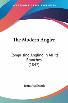The Modern Angler - Wallwork, James