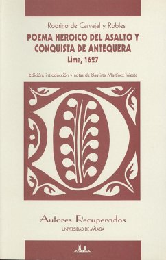 Poema heroico del asalto y conquista de Antequera : Lima, 1627 - Carvajal y Robles, Rodrigo de