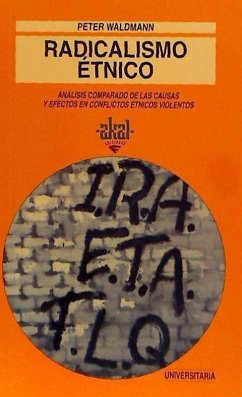 Radicalismo étnico : análisis comparado de las causas y efectos en conflictos étnicos violentos - Waldmann, Peter