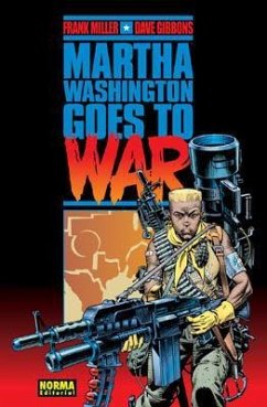 Martha Washington goes to war - Gibbons, Dave; Miller, Frank