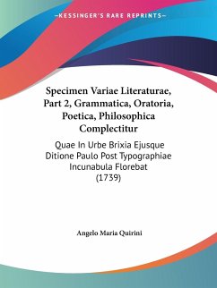Specimen Variae Literaturae, Part 2, Grammatica, Oratoria, Poetica, Philosophica Complectitur