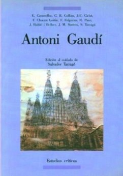 Antoni Gaudí - Tarragó, Salvador; Tarragó, Salvador . . . [et al.