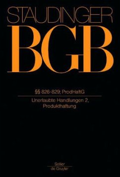  826-829 ProdHaftG / Kommentar zum Bürgerlichen Gesetzbuch (BGB) mit Einführungsgesetz und Nebengesetzen Buch 2, Recht der Schuldverhältni - Staudinger, Julius von