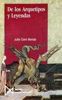 De los arquetipos y leyendas - Caro Baroja, Julio