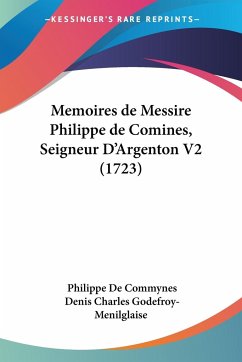 Memoires de Messire Philippe de Comines, Seigneur D'Argenton V2 (1723)