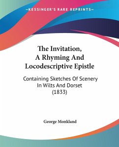 The Invitation, A Rhyming And Locodescriptive Epistle - Monkland, George