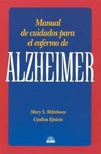 Manual de cuidados para el enfermo de Alzheimer - Mittelman, Mary S.; Epstein, Cynthia