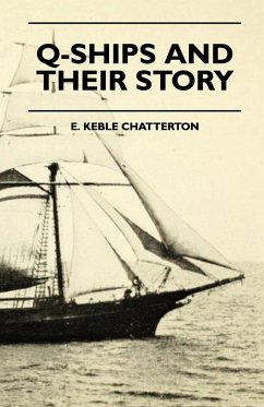 Q-Ships And Their Story - Chatterton, E. Keble
