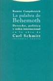 La palabra de Behemoth : derecho, política y orden internacional en la obra de Carl Schmitt