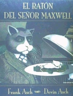 El ratón del señor Maxwell - Asch, Frank; Asch, Devin; Asch