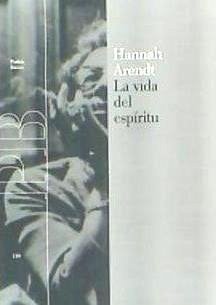 La vida del espíritu - Arendt, Hannah