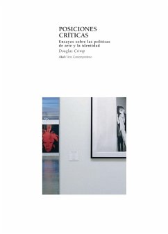 Posiciones críticas : ensayos sobre las políticas de arte y la identidad - Crimp, Douglas . . . [et al.