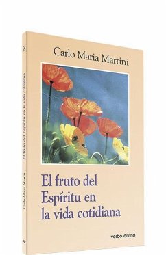 El fruto del espíritu en la vida cotidiana - Martini, Carlo María
