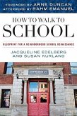 How to Walk to School: Blueprint for a Neighborhood School Renaissance