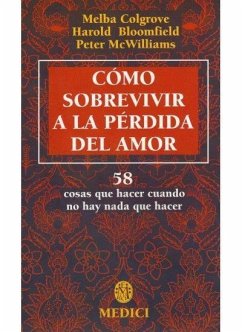 Cómo sobrevivir a la pérdica del amor - Colgrove, Melba . . . [et al. . . . [et al.