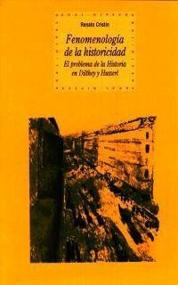 Fenomelogía de la historicidad : el problema de la historia en Dilthey y Husserl - Cristin, Renato