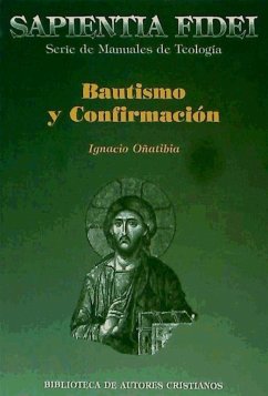 Bautismo y confirmación : sacrementos de iniciación - Oñatibia Audela, Ignacio