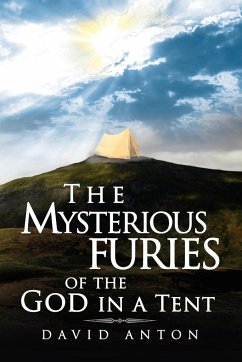 The Mysterious Furies of the God in a Tent - Anton, David