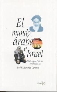 El mundo árabe e Israel - Martínez Carreras, José Urbano . . . [et al.