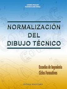 Normalización del dibujo técnico - Preciado Barrera, Cándido; Moral García, Francisco Jesús