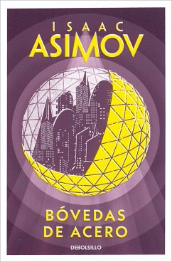 Bóvedas de Acero / The Naked Sun - Asimov, Isaac