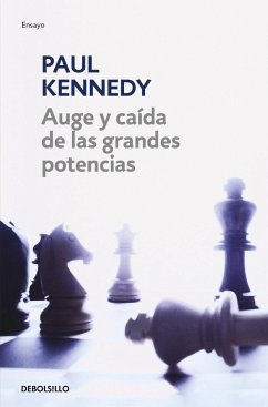 Auge y caída de las grandes potencias - Kennedy, Paul M.