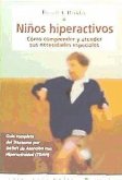 Niños hiperactivos : cómo comprender y atender sus necesidades especialess