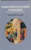 El medio artístico en la Florencia del renacimiento : obras y comitentes, talleres y mercado