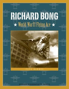 Richard Bong: World War II Flying Ace - Barnes, Pete