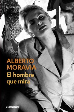 El hombre que mira - Moravia, Alberto