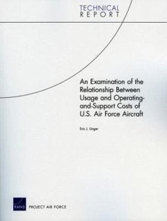 An Examination of the Relationship Between Usage and Operating-and-Support Costs of U.S. Air Force Aircraft - Unger, Eric J