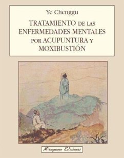 Tratamiento de las enfermedades mentales por acupuntura y moxibustión - Ye, Chenggu