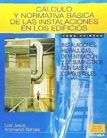 Cálculo y normativa básica de las instalaciones en los edificios.Tomo I - Arizmendi, Luis Jesús