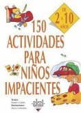 150 actividades para niños impacientes : de 2 a 10 años