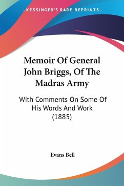 Memoir Of General John Briggs, Of The Madras Army - Bell, Evans