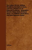 The Letters of Col. William Woodford, Col. Robert Howe, and Gen. Charles Lee to Edmund Pendleton - Biogrphies of John Minor Botts, Richard Henry Lee,